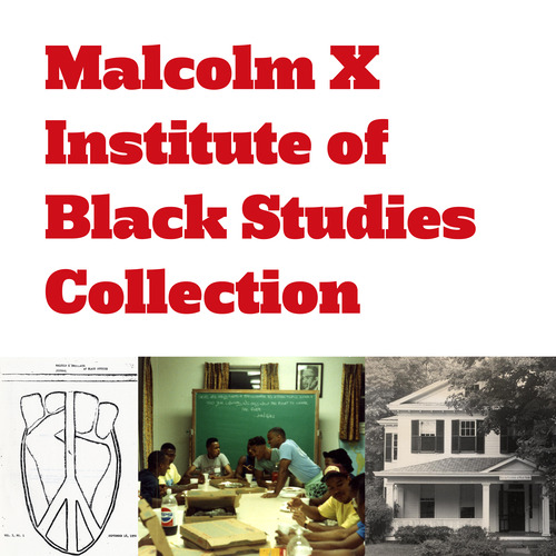 Malcolm X Institute of Black Studies Collection thumbnail